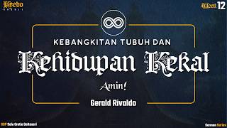 Kebangkitan Tubuh dan Kehidupan Kekal - Gerald Rivaldo | Kredo Rasuli Week 12