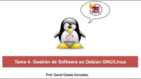 umh4756 2013-14 Tema 4. Gestión de Software en Debian GNU / Linux