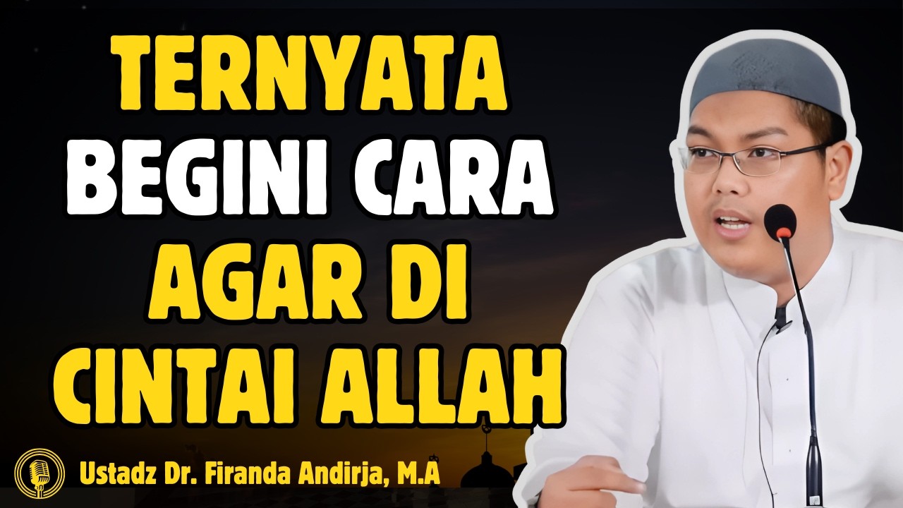 Cinta Allah Lebih Besar dari Cinta Manusia - CERAMAH USTADZ Dr FIRANDA ...