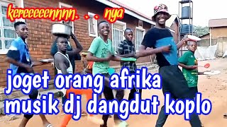 Keren  !! Joget Orang Afrika Musik Dangdut Koplo