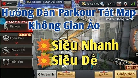 CF Mobile /CF Lenged |Hướng dẫn parkour tắt map Không gian ảo nhanh nhất
