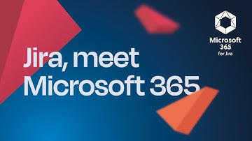 Jira, meet Microsoft 365
