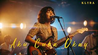 Download lagu KLYRA - Aku Cuba Okay