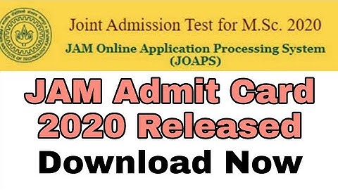 IIT Jam 2020 Admit Card Released |Download Now