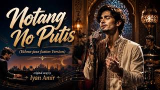 Lagu Sumbawa NOtang No Putis - Iyan Amir (Ethno-Jazz Version)