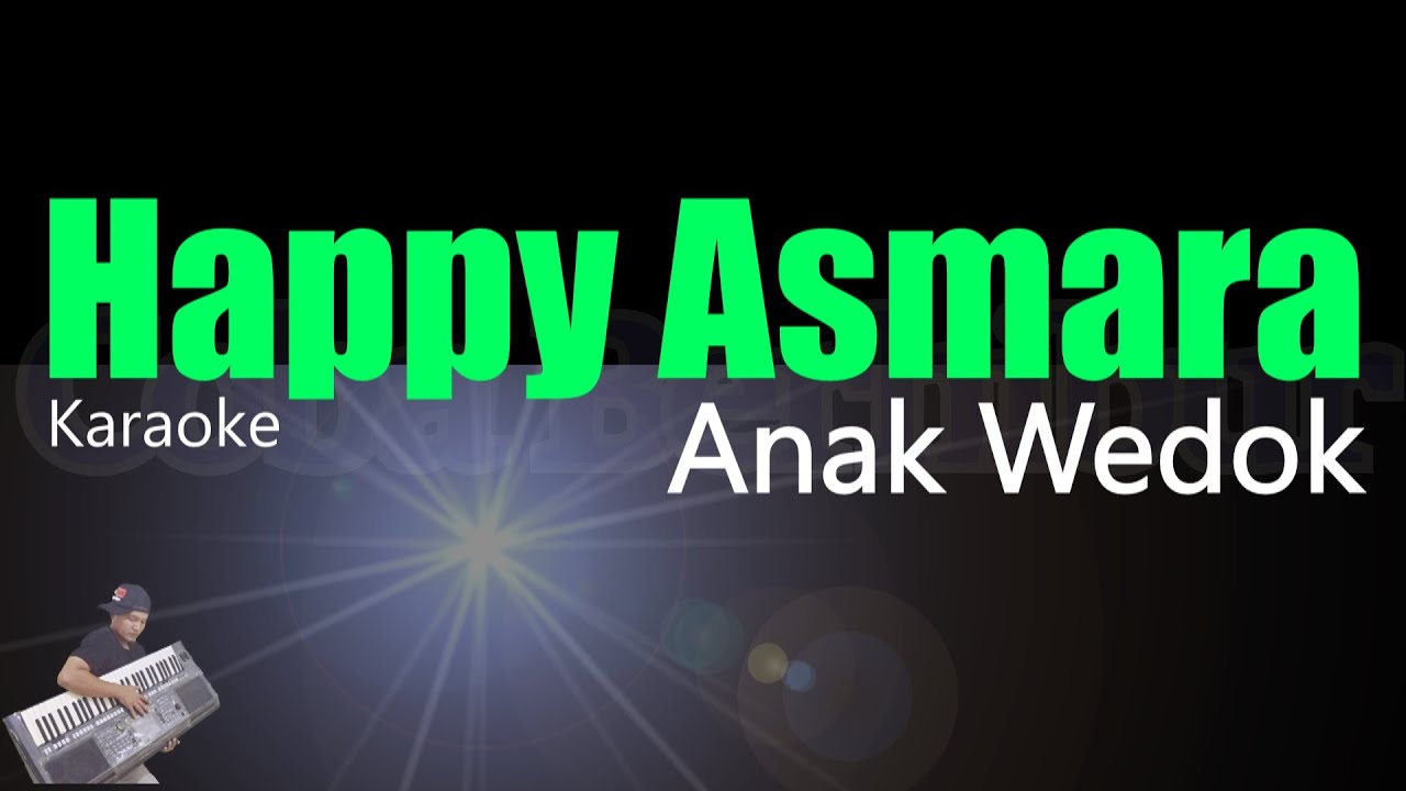 anak-wedok-happy-asmara-karaoke-tanpa-vocal-youtube