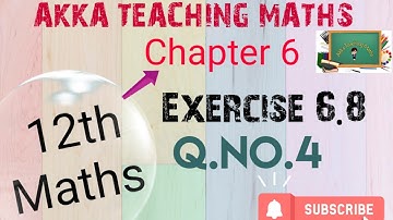 12th Maths|Chapter:6|Exercise 6.8|Q. No.4