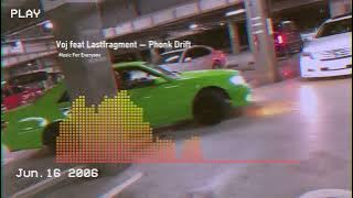 Voj feat Lastfragment - Phonk Drift