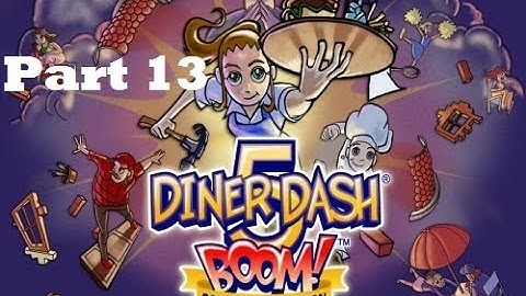 Diner Dash 5: BOOM! - Gameplay Part 13 (Level 5 to 8) Dinertown University