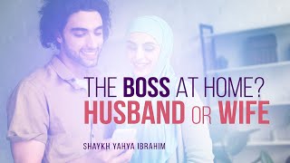 Who's The Boss In The Home, The Husband Or The Wife?| Faith IQ Who's The Boss In The Home, The Husband Or The Wife?| Faith IQ