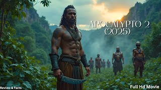 Apocalypto 2 2025 New Hollywood Action Movie Full Movie In English Review & Facts