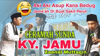 KY. ZAENAL MUTTAQIN | Ceramah Bahasa Sunda Super Kocak |