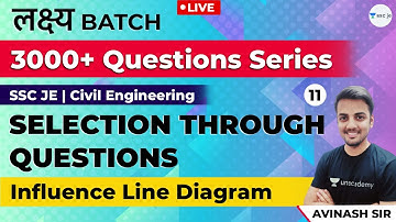 Influence Line Diagram | Lec 11 | Selection Through Questions | 3000+ SSC JE Questions | Civil