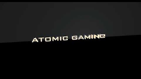 AToMiC Gaming Intro