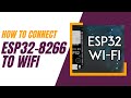 Wi-Fi Setup Simplified: Beginner&#39;s Guide to ESP32/Nodemcu/ESP2866 Connection