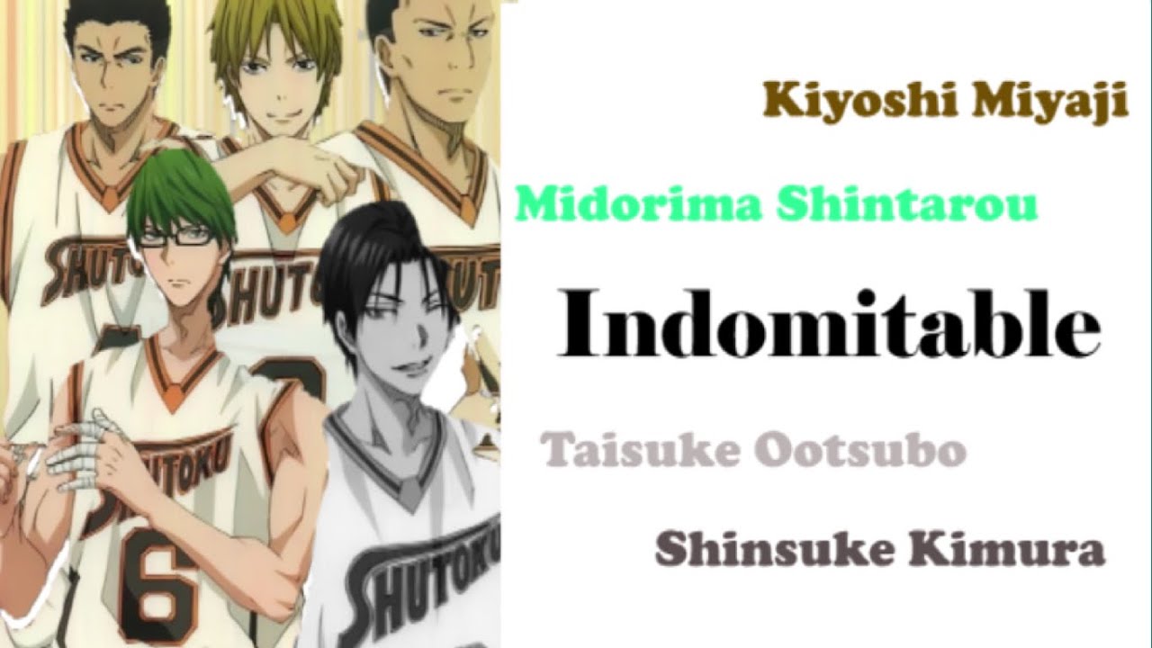 Indomitable 緑間真太郎 大坪泰介 宮地清志 木村信介 Cv 小野大輔 Cv 佐藤健輔 Cv 庄司将之 Cv 佐藤美一 Shazam Indomitable 緑間真太郎 大坪泰介 宮地清志 木村信介 Cv 小野大輔 Cv 佐藤健輔 Cv 庄司将之 Cv 佐藤美一 Shazam
