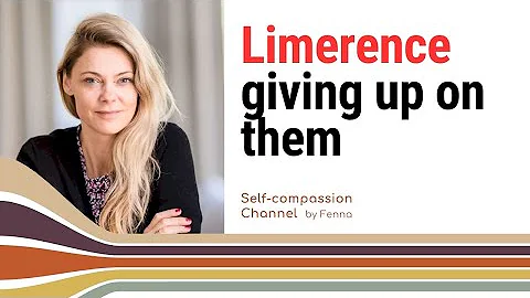 Limerence, giving up on someone. Bye bye LO.