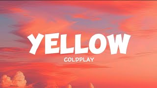 Coldplay  Yellow [Lyrics]