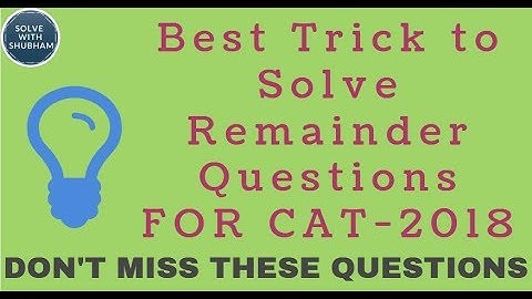 Remainder theorem questions for CAT 2018-Part 3 | Must do Questions for CAT 2018