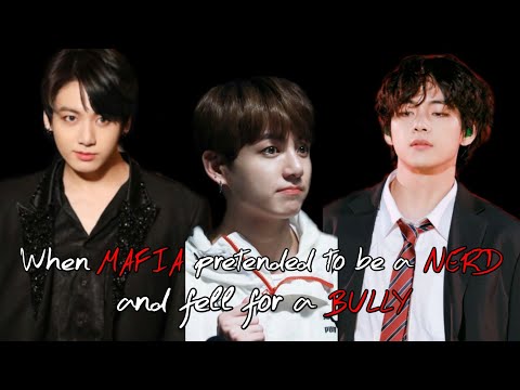 Taekook Oneshot [When Mafia Pretended to be a Nerd] Top Kook