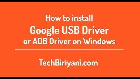 How to install Google USB Driver / ADB Driver