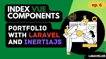 6 Create and Render Index Vue Components  | Portfolio Project with Laravel and Vuejs