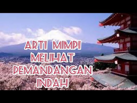 Arti mimpi melihat pemandangan indah