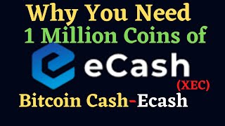 Why You Need At Least 1 Million Ecash Coins (XEC).