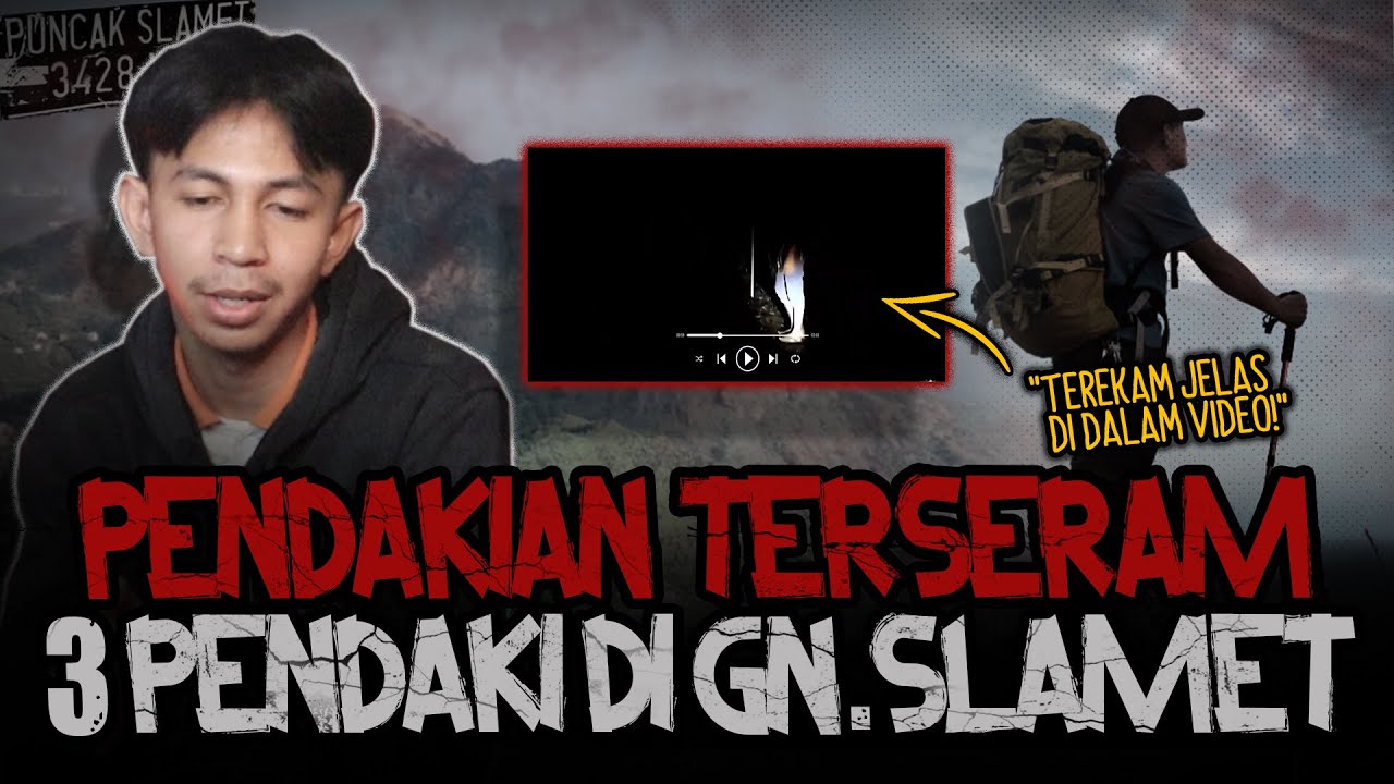 MERINDING! ADA BUKTI VIDEONYA! KISAH TERSERAM 3 PENDAKI DI Gn. SLAMET