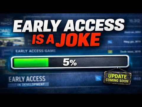 Early Access Has Become A Joke!
