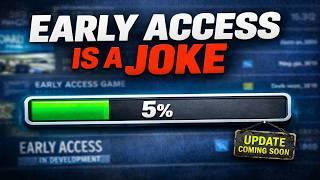 Early Access Has Become A Joke!