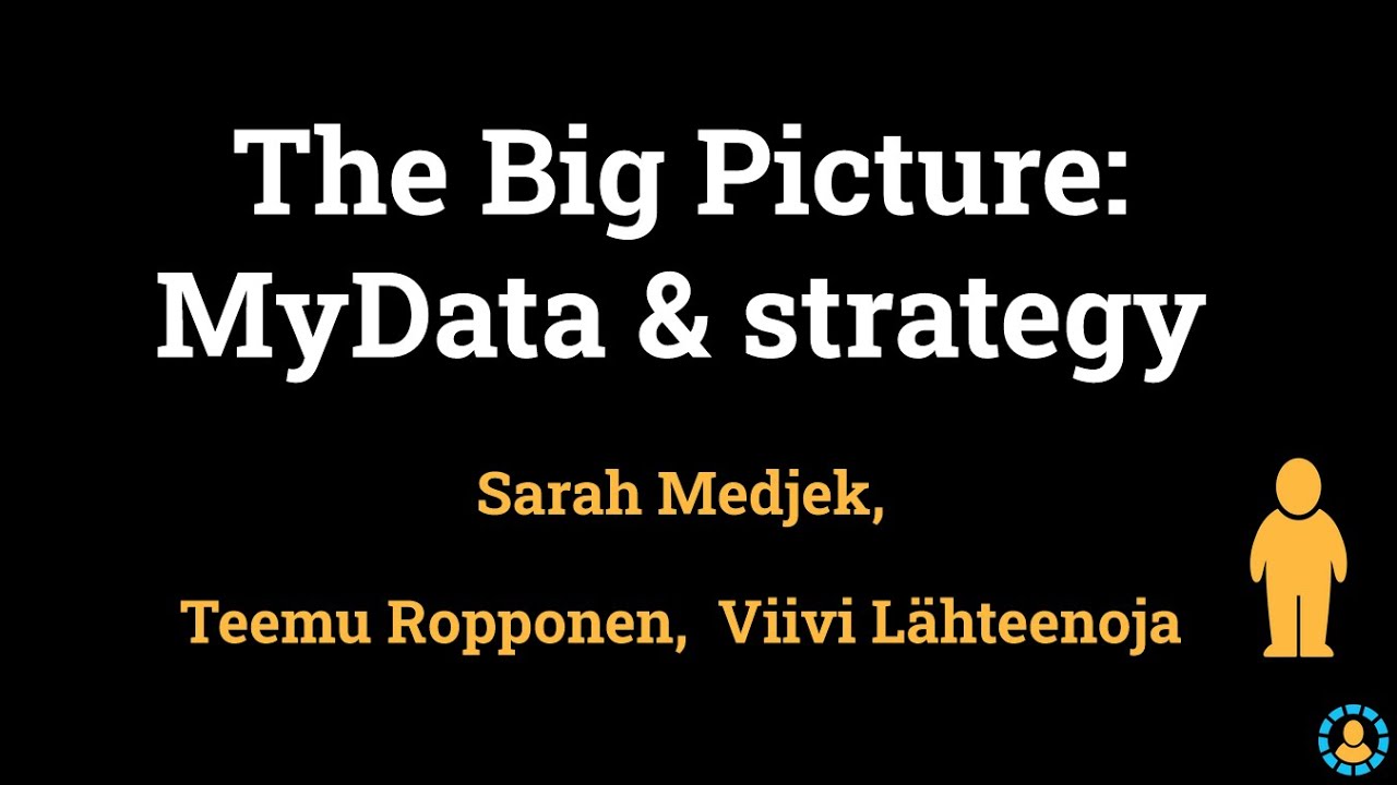 Day 1. The Big Picture - MyData & Strategy
