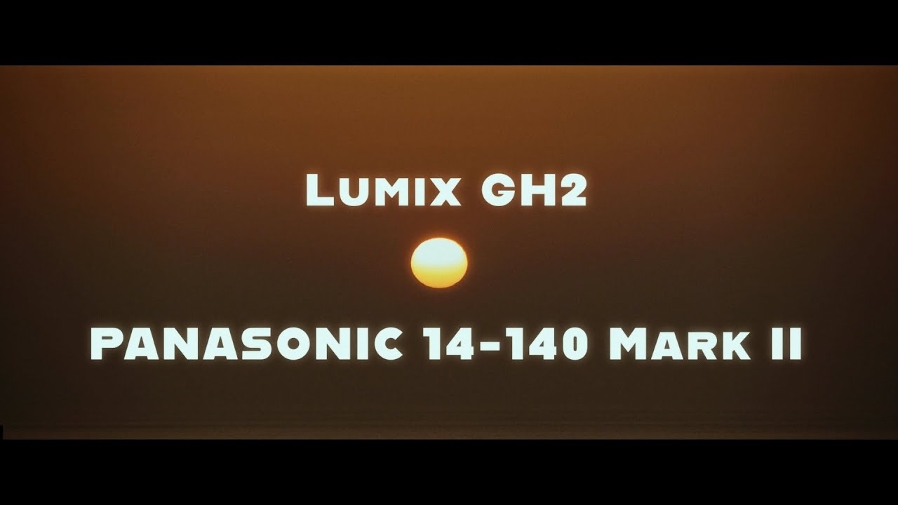 Lumix GH2 and Panasonic 14-140 | Fantastic COMBO! - YouTube