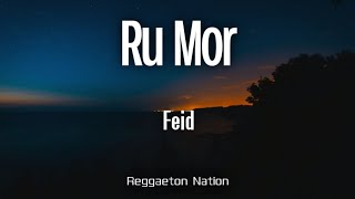 Feid - RU MOR (Letra/Lyrics) | FERXXO VOL X: SAGRADO