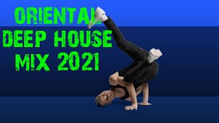 oriental deep house mix 2021