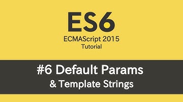 ES6 Tutorial - #6 Default Params & Template Strings