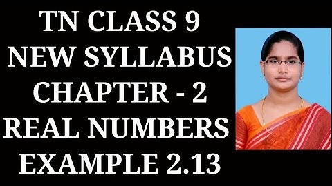 9th Maths Ch-2 Real Numbers | Example 2.13 | Samacheer One plus One channel