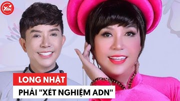 Long Nhật giả gái giống đến mức bị "nghi ngờ giới tính", phải đi xét nghiệm ADN để chứng minh