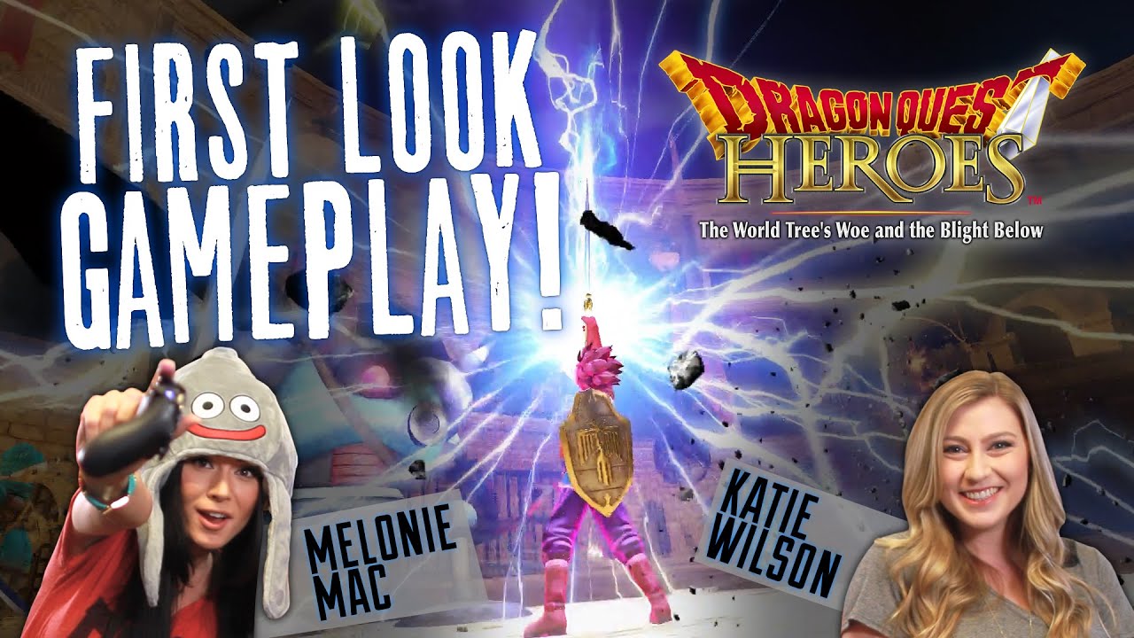 Playing New Dragon Quest Heroes w/ Melonie Mac and Katie Wilson