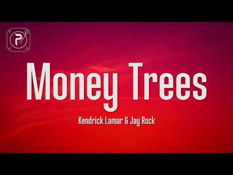 Kendrick Lamar - Money Trees (Lyrics) FT. Jay Rock