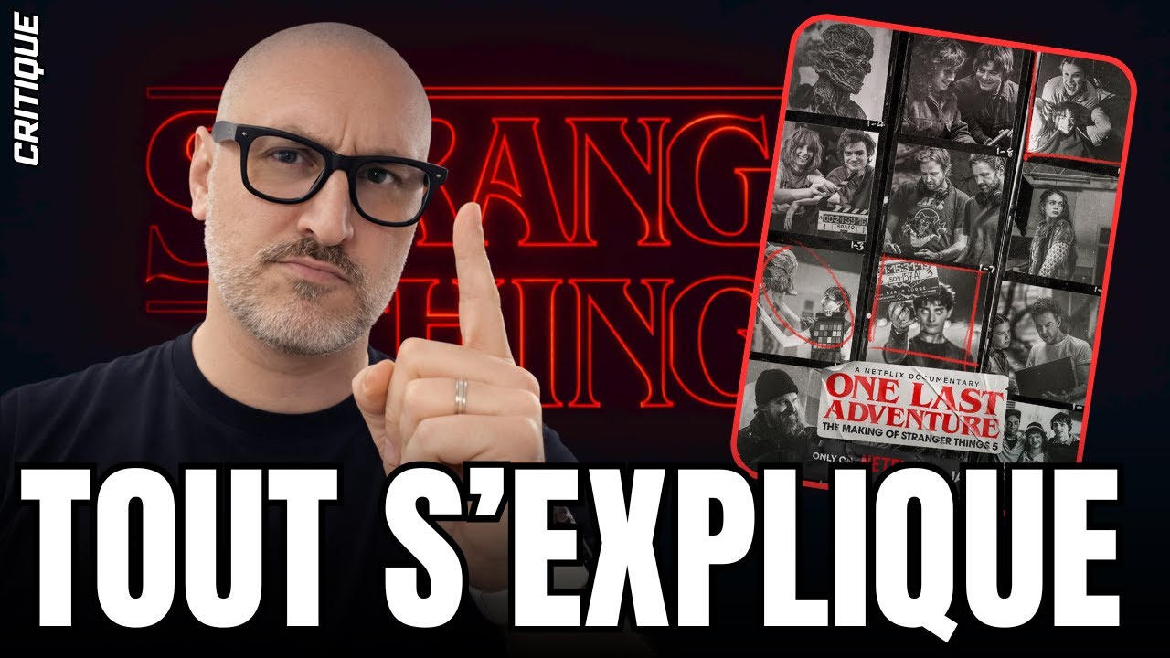 Mon avis sur le MAKING OF STRANGER THINGS 5 (One Last Adventure): Tout s'explique  !