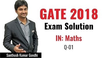 Maths | 01 | Instrumentation Engineering | GATE 2018 Exam Solution