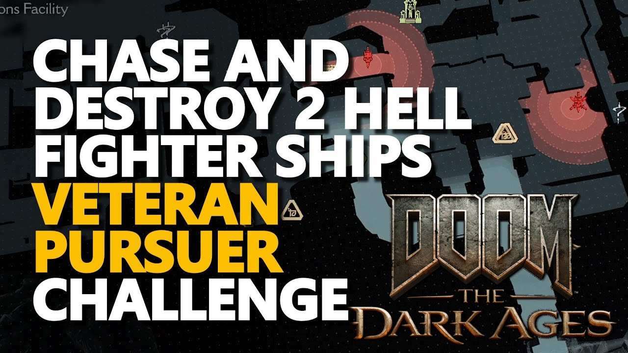 Chase and destroy 2 Hell Fighter ships - Veteran Pursuer Challenge Doom The Dark Ages