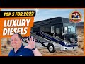 Top 5 Luxury Class A Diesel Pushers for 2022! Matt's RV Reviews Awards!