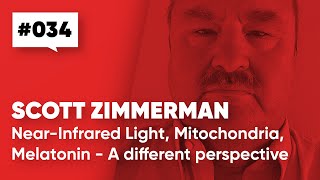 Scott Zimmerman – NearInfrared Light, Mitochondria and Melatonin: A different perspective [034]