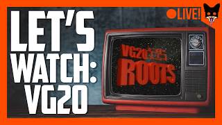 VG20 - Lets Watch LIVESTREAM!