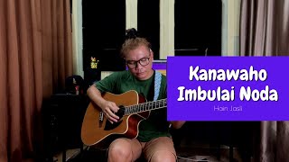 Kanawaho Imbulai Noda - Hain Jasli | Acoustic Santai