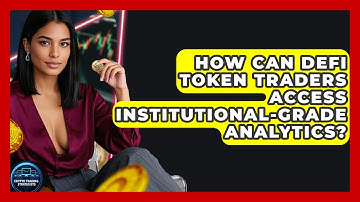 How Can DeFi Token Traders Access Institutional-grade Analytics? - Crypto Trading Strategists