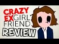 Why Isn't Anyone Watching CRAZY EX GIRLFRIEND?? - Season 1 Review