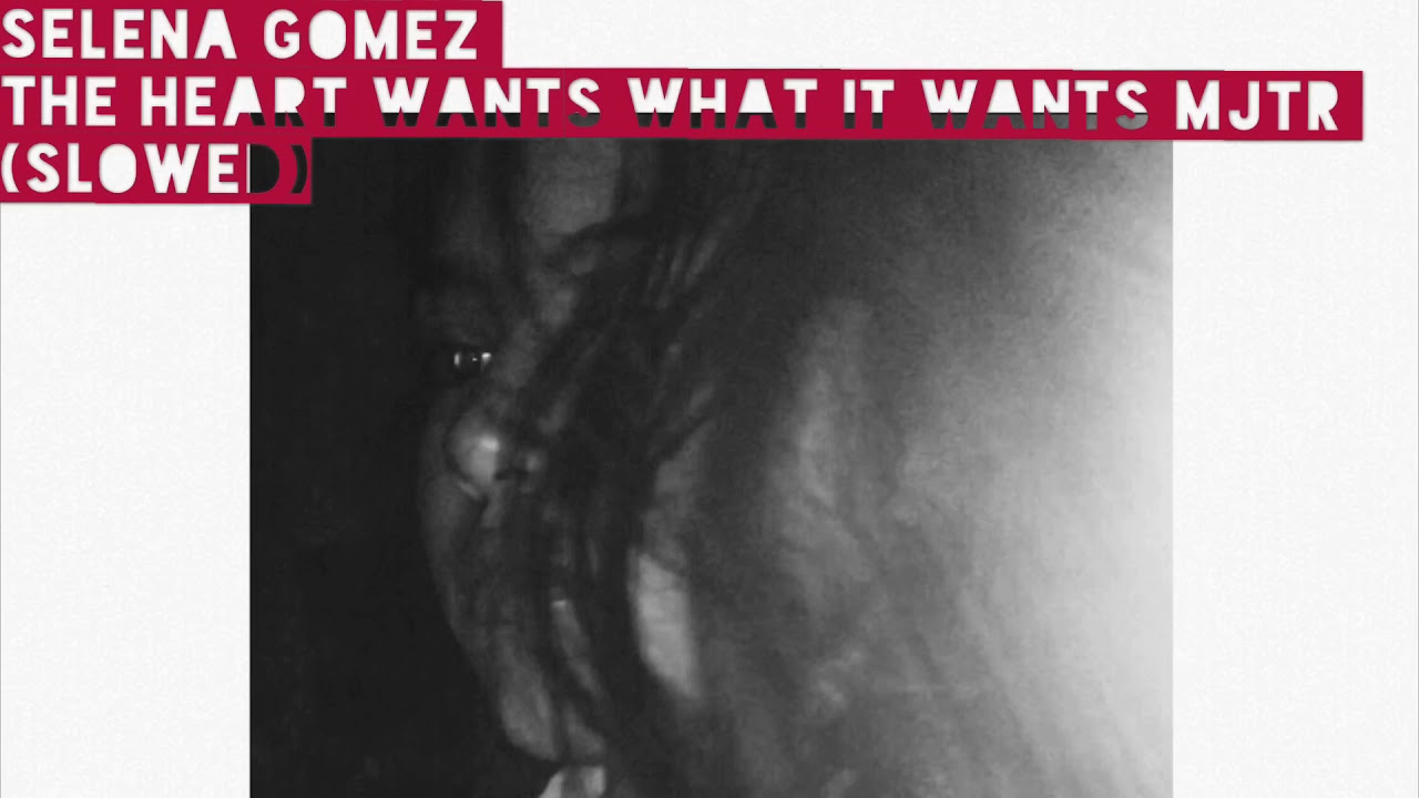 Selena Gomez-The Heart Wants What It Wants MJTR (slowed)